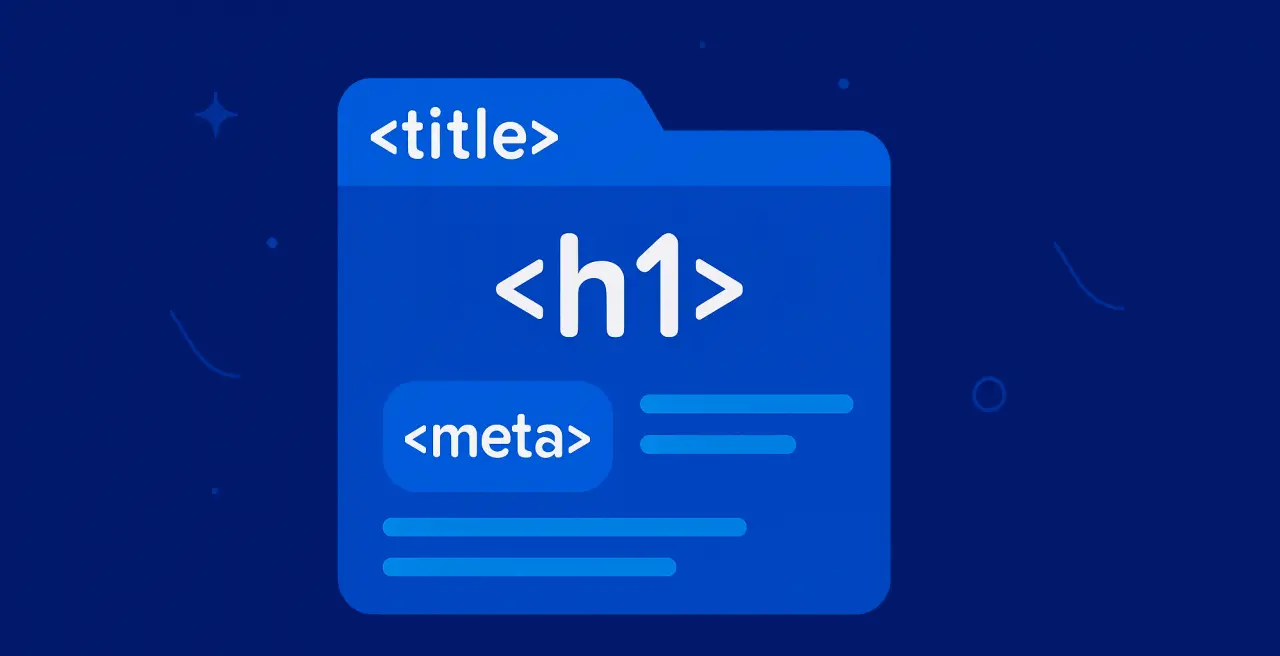 Заголовки и мета-теги: как оформить <title>, <meta> и <h>, чтобы сайт реально рос